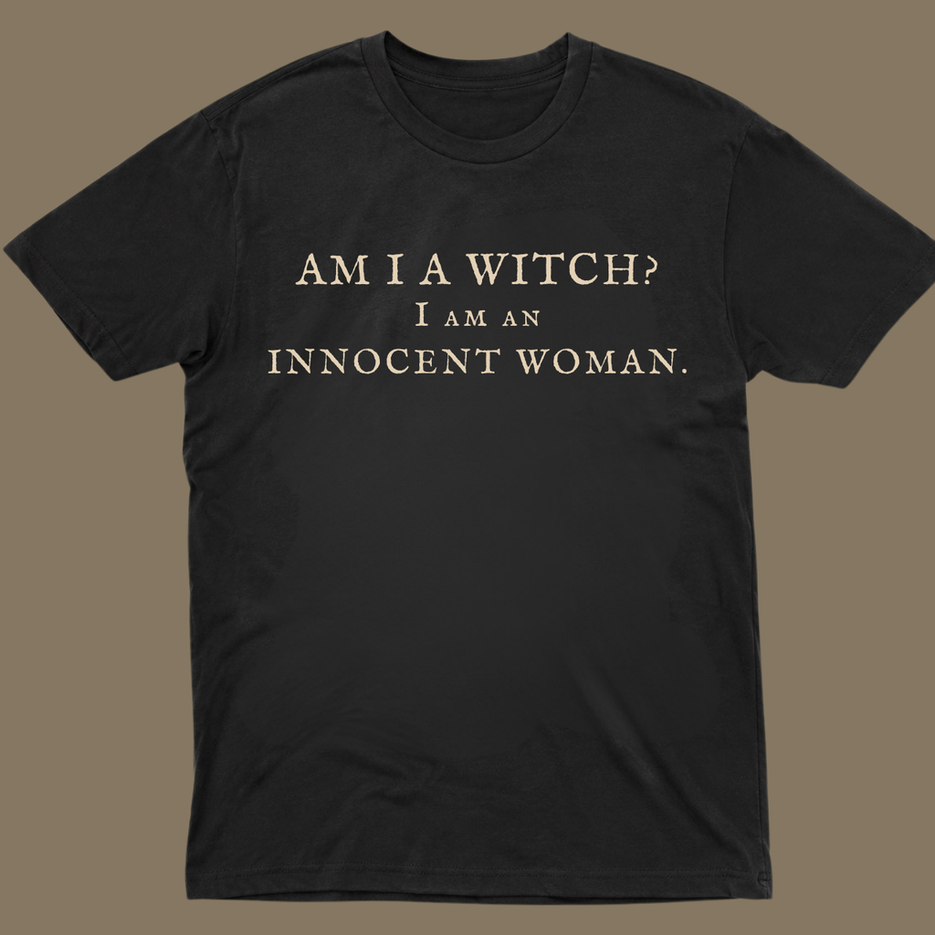 Am I a Witch? I Am an Innocent Woman | British Witch Tee – Moonspell Hollow™