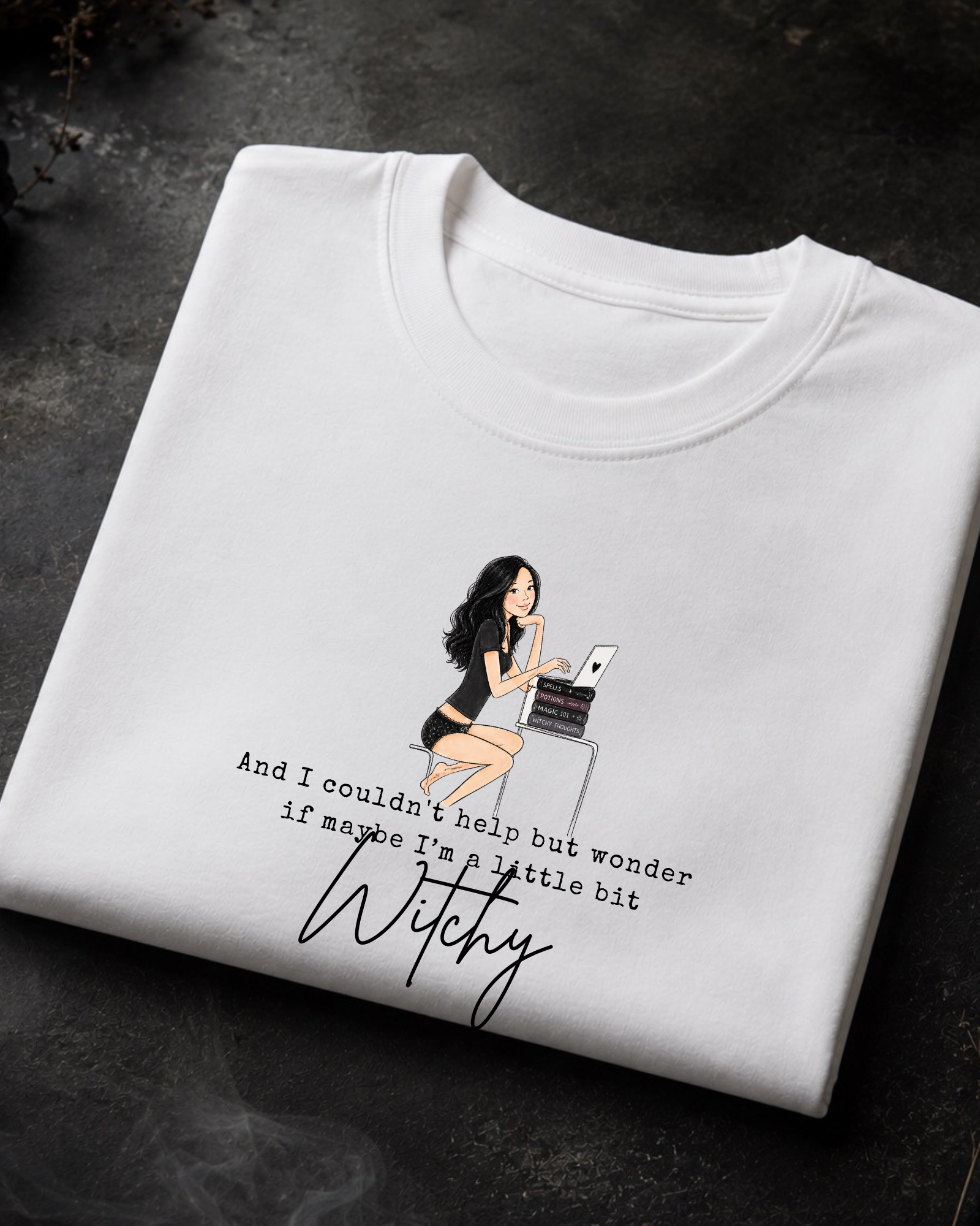 I Couldn't Help But Wonder If I'm a Little Bit Witchy — Graphic Tee