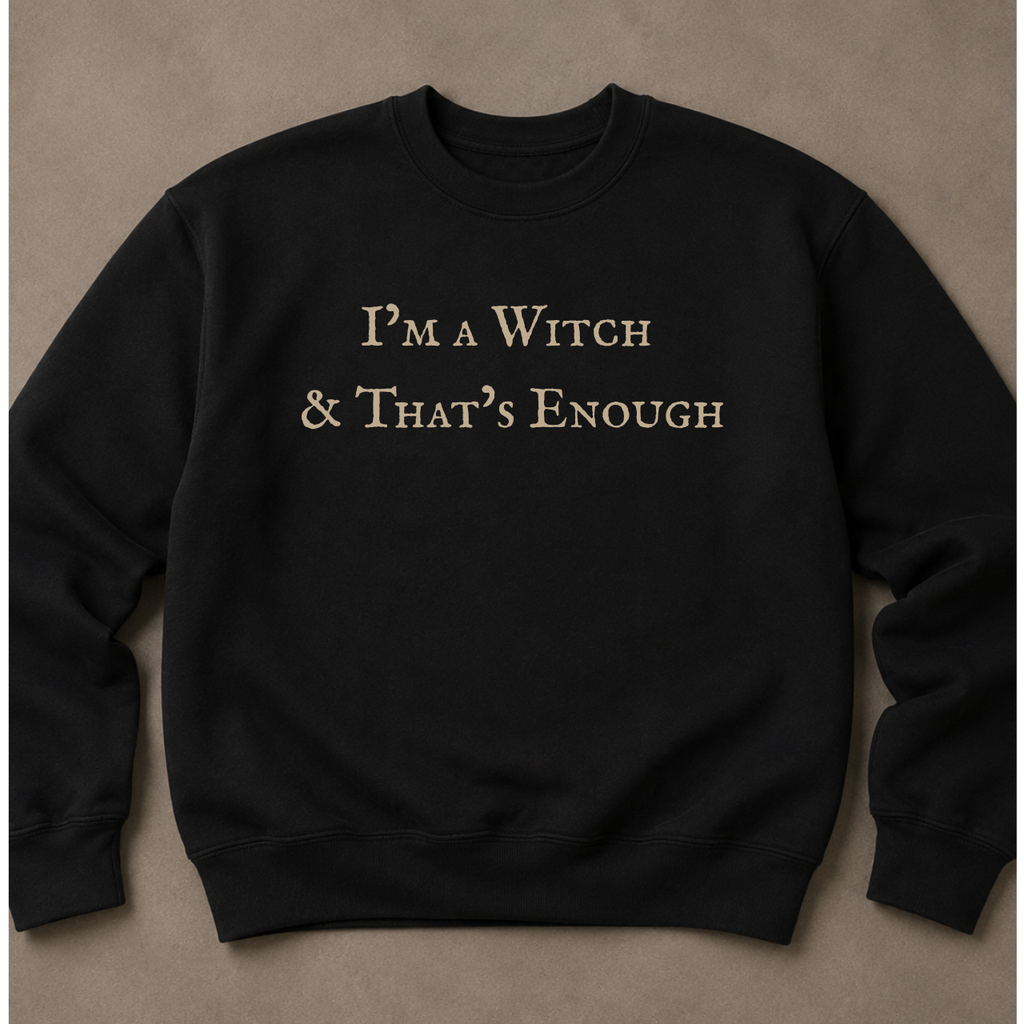 I'm a Witch & That's Enough | Sybil Leek Sweatshirt – Moonspell Hollow™