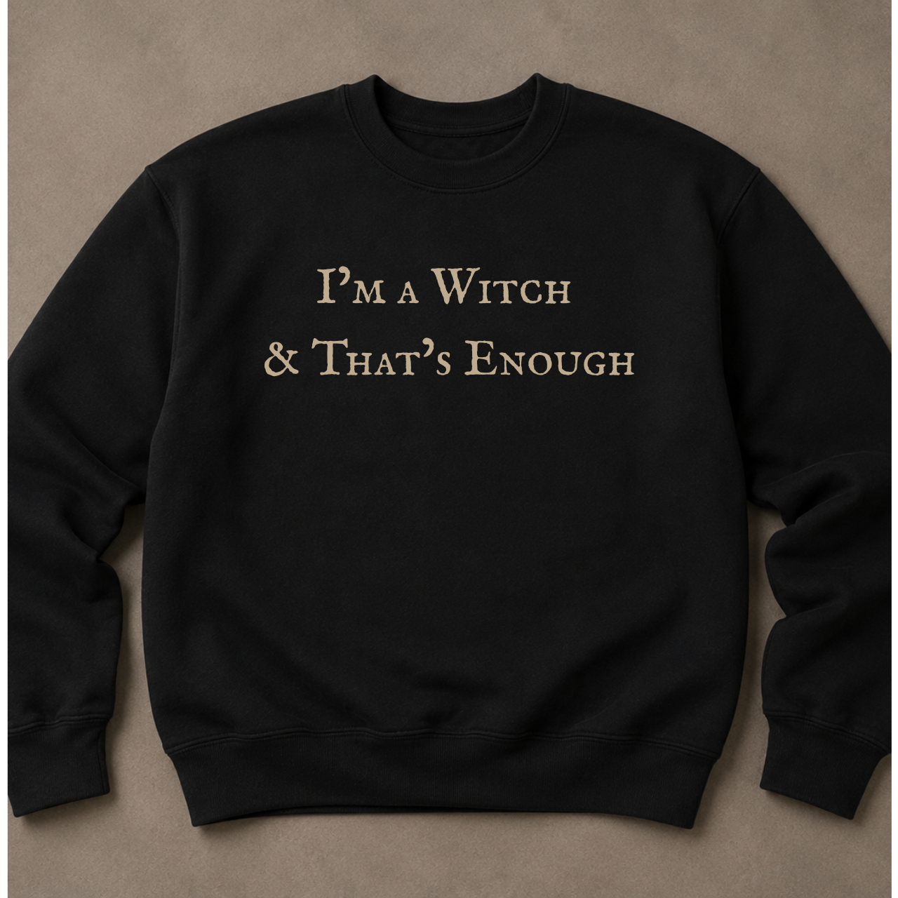 I'm a Witch & That's Enough | Sybil Leek Sweatshirt – Moonspell Hollow™
