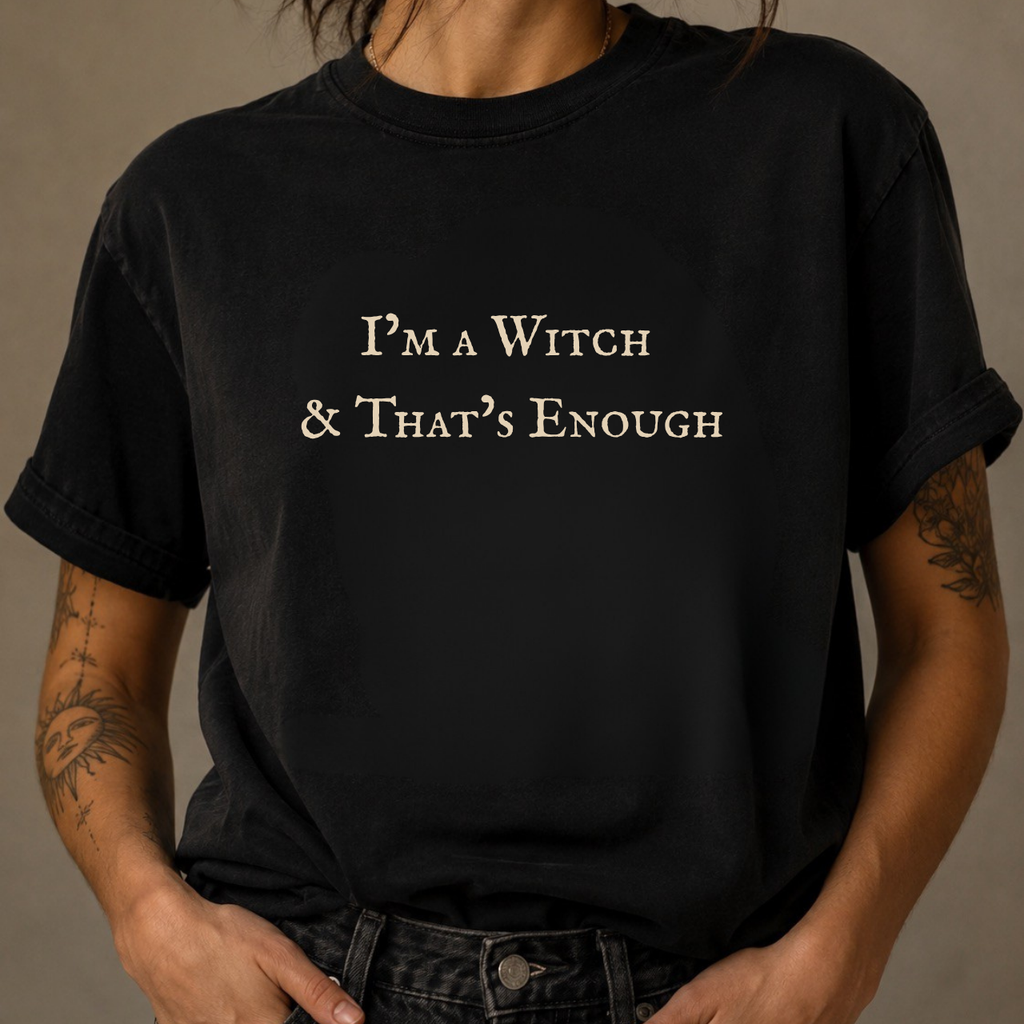 I'm a Witch & That's Enough | British Witch Tee – Moonspell Hollow™