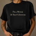 I'm a Witch & That's Enough | British Witch Tee – Moonspell Hollow™