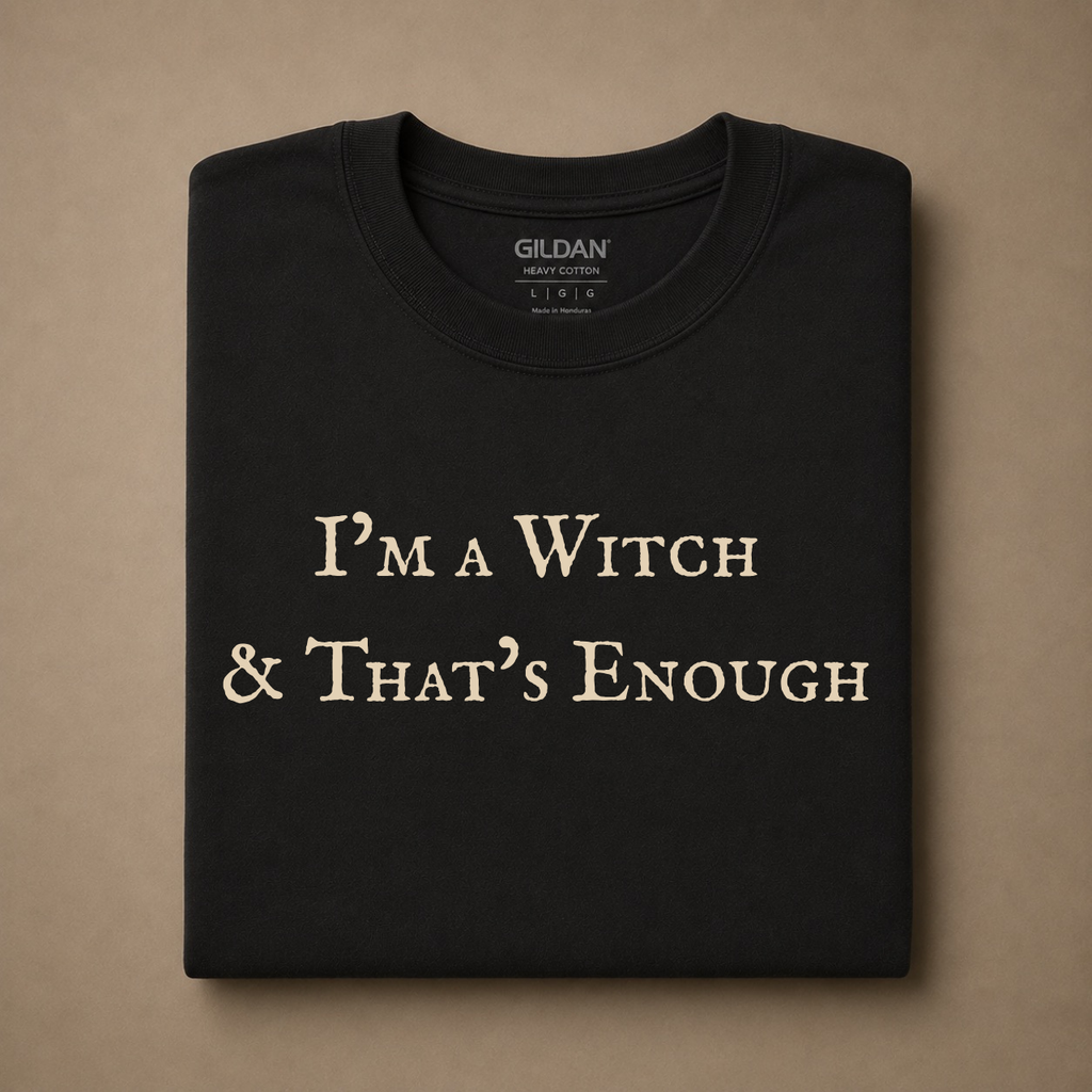 I'm a Witch & That's Enough | British Witch Tee – Moonspell Hollow™