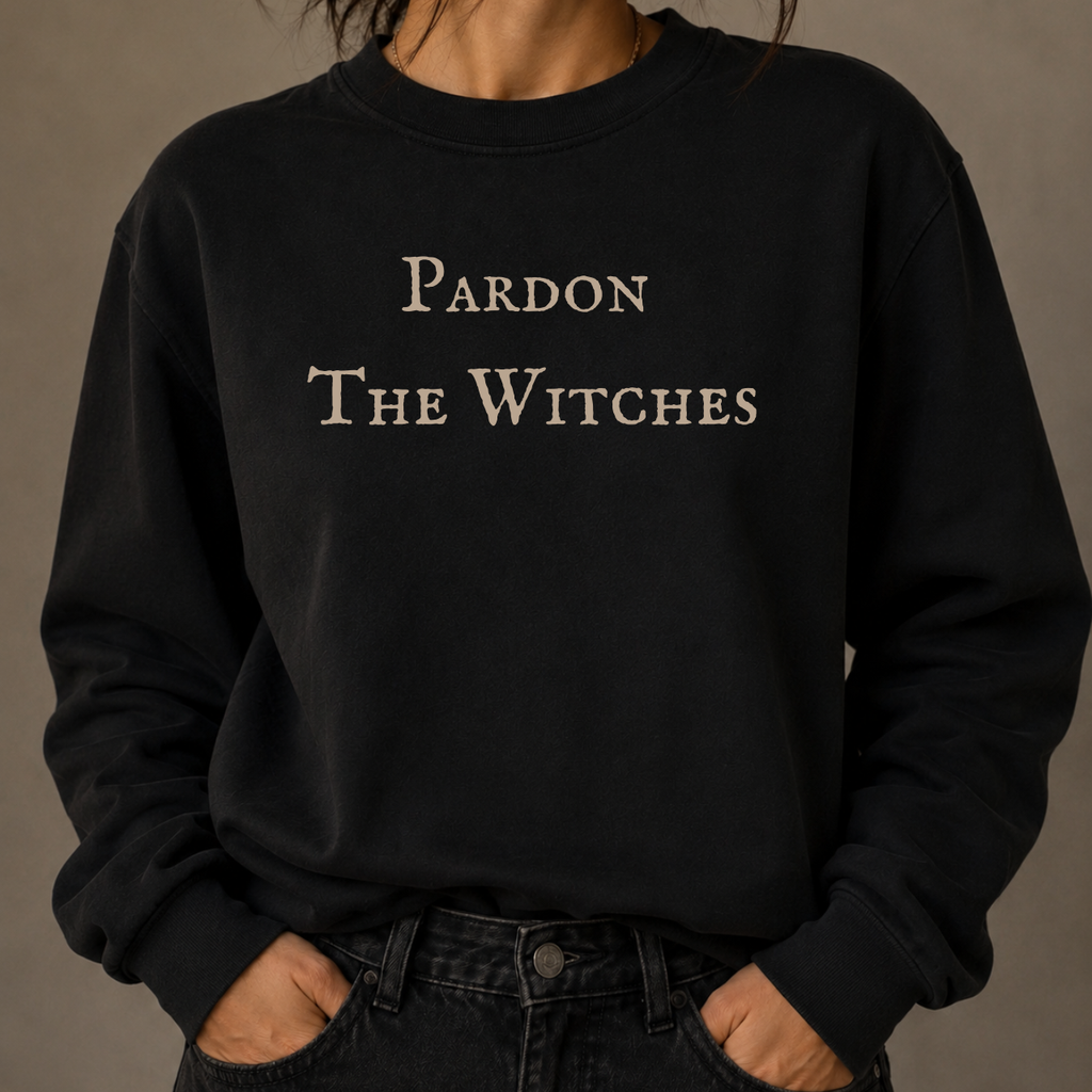 Pardon the Witches | British Witch Trials Justice Sweatshirt – Moonspell Hollow™