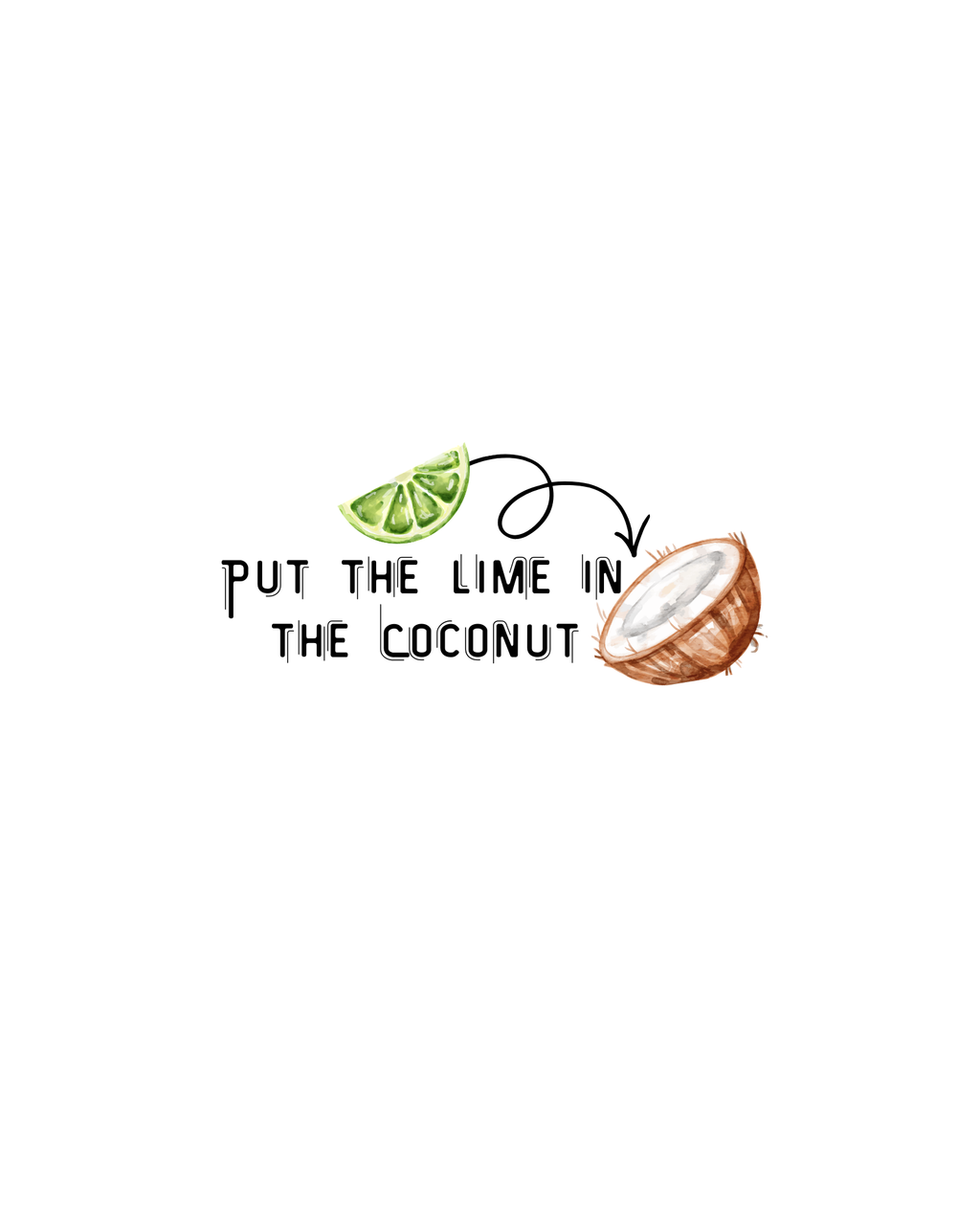 Illustration of a lime and coconut with text 'Put the lime in the coconut' on a white background