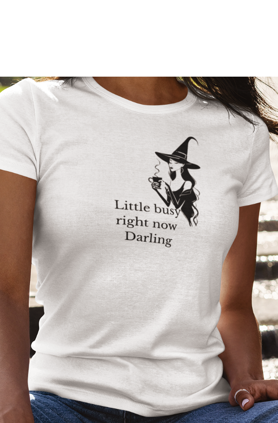 Little Busy Right Now Darling